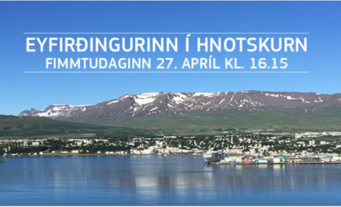 Eyfirðingurinn í hnotskurn – Málstofa